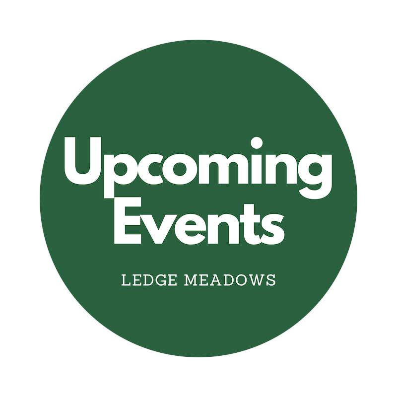 Upcoming Events at Ledge Meadows!