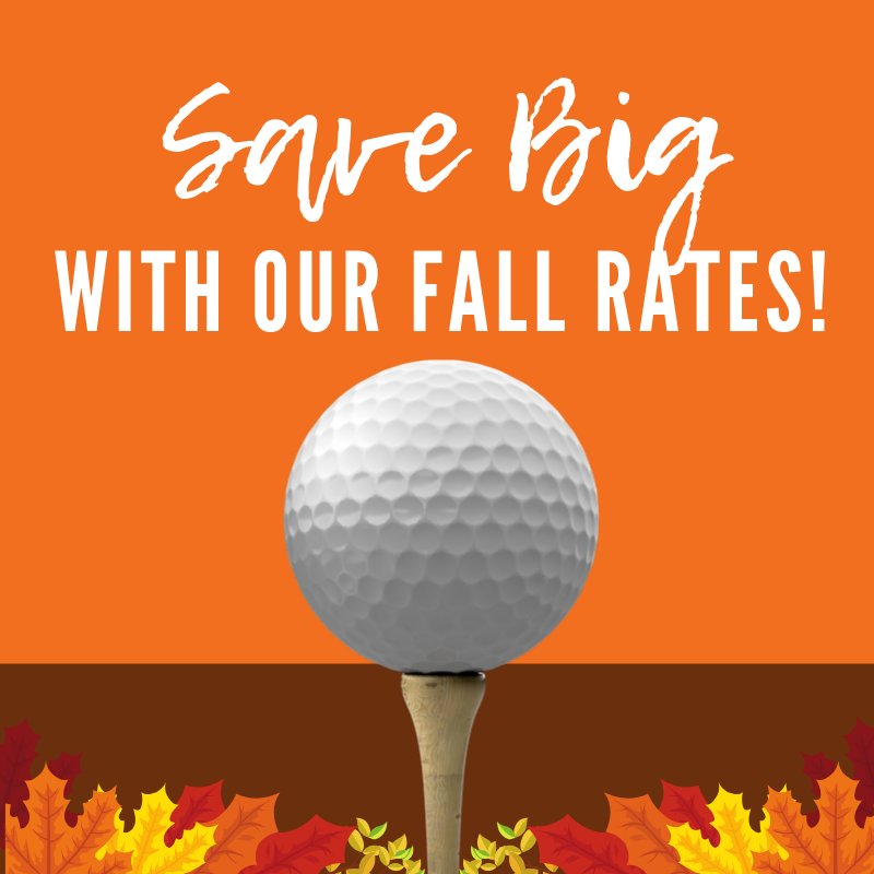 Save BIG with Our Fall Rates!